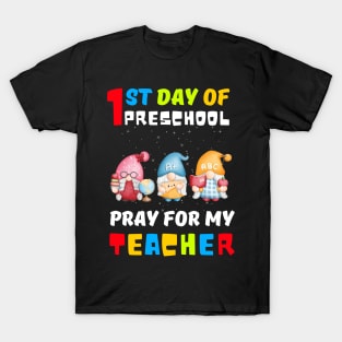 Gnomes First Day Of Preschool Pray For My Teacher T-Shirt